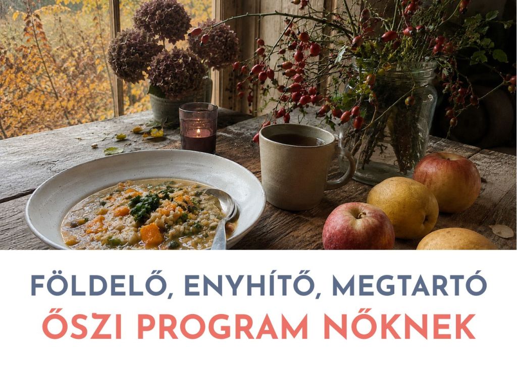 Földelő, enyhítő, megtartó őszi program nőknek Gáborjáni Réka integratív női egészség szakértővel