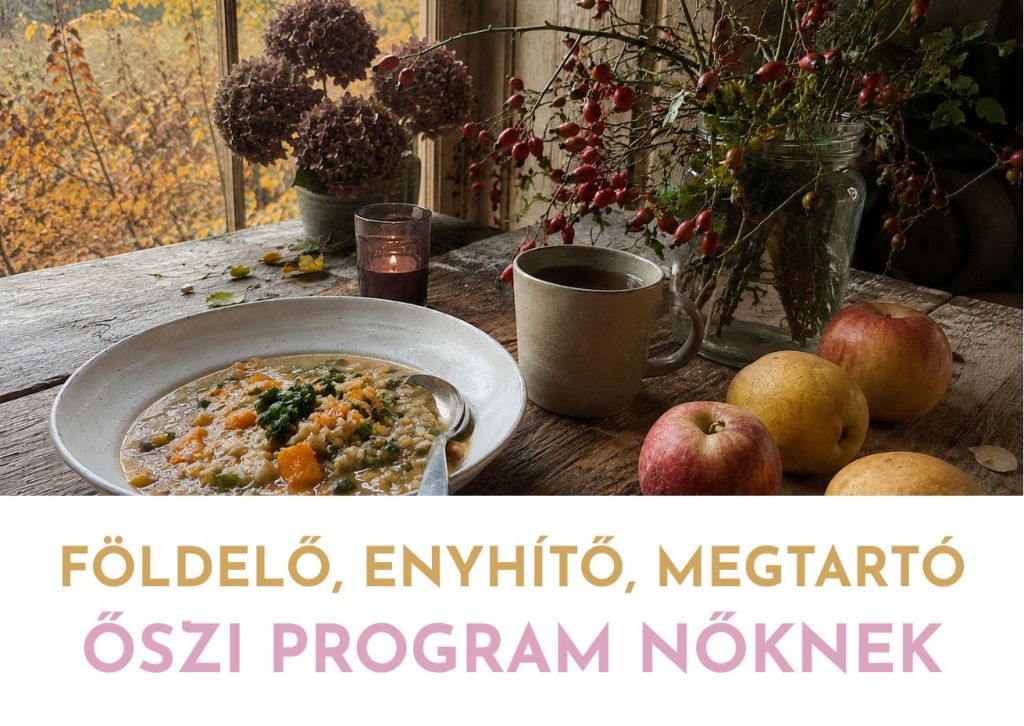 Földelő, enyhítő, megtartó őszi program nőknek Gáborjáni Réka integratív női egészség szakértővel