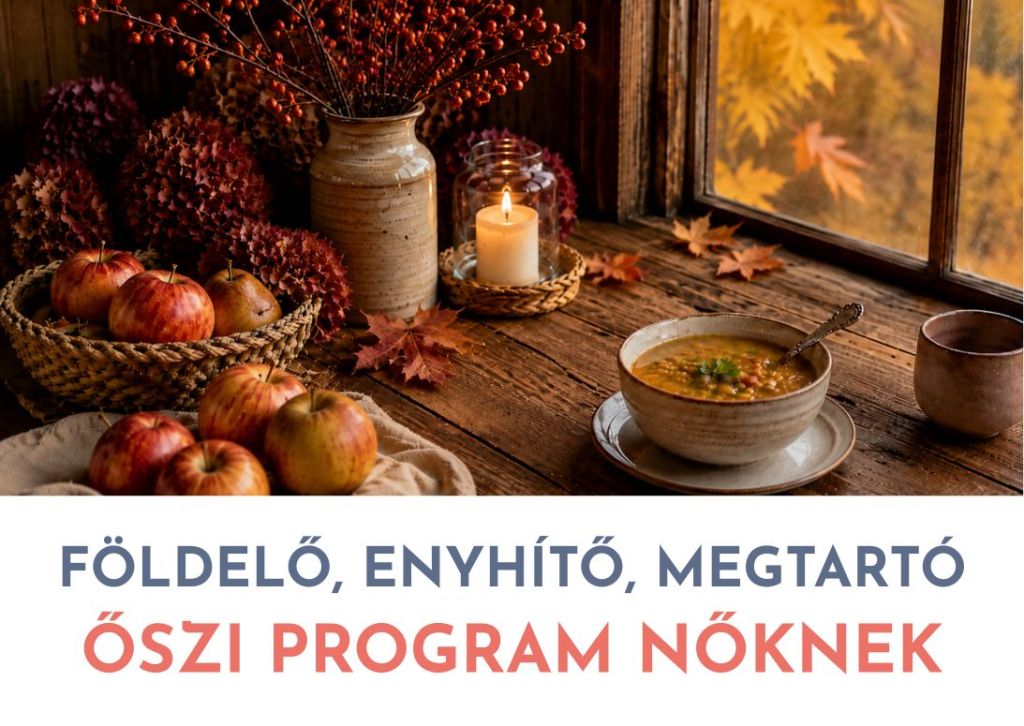 Földelő, enyhítő, megtartó őszi program nőknek Gáborjáni Réka integratív női egészség szakértővel