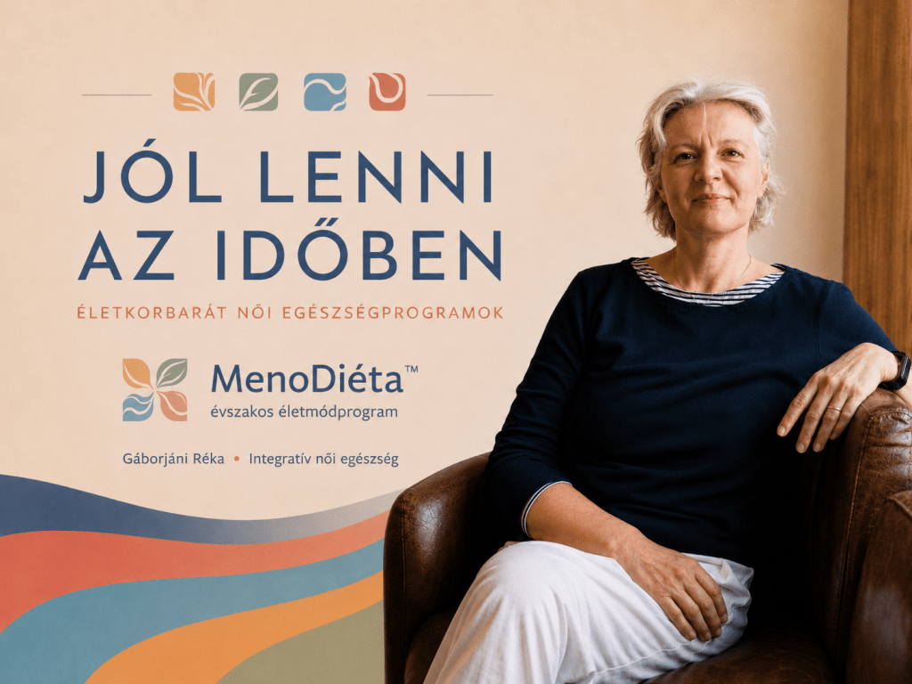 Gáborjáni Réka – Jól lenni az időben, életkorbarát női egészségprogramok és MenoDiéta évszakos életmódprogram